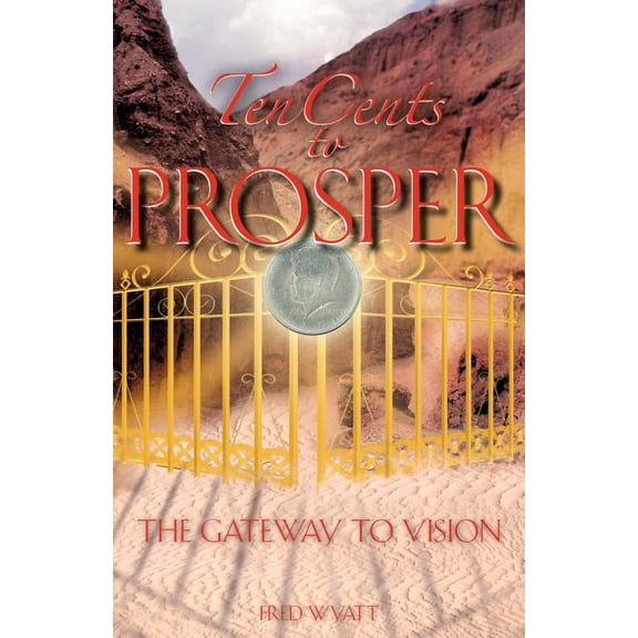 Ten Cents to Prosper, (Paperback)