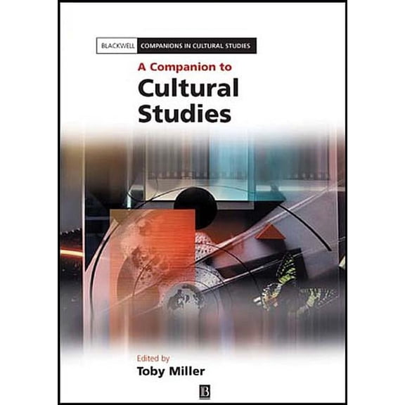 Blackwell Companions in Cultural Studies: A Companion to Cultural Studies (Paperback)