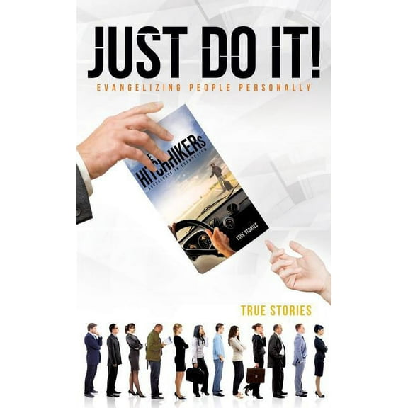 Just Do It! Evangelizing People Personally, (Paperback)