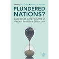 thumbnail image 1 of Plundered Nations?: Successes and Failures in Natural Resource Extraction, 1 of 1