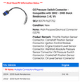 thumbnail image 2 of Pressure Switch Connector - Compatible with 2002 - 2005 Buick Rendezvous 3.4L V6 2003 2004, 2 of 3
