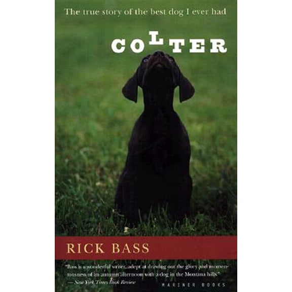 Pre-Owned Colter: The True Story of the Best Dog I Ever Had (Paperback) 0618127364 9780618127368
