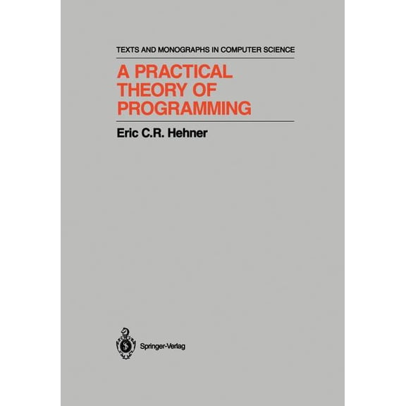 Monographs in Computer Science A Practical Theory of Programming, (Paperback)