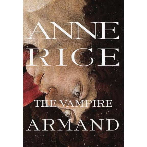 Pre-Owned The Vampire Armand : The Vampire Chronicles (Rice, Anne, Vampire Chronicles), 9780679454472, 0679454470, Hardcover,