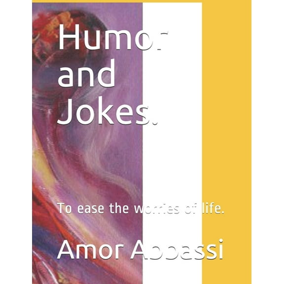 Humor and Jokes. : To ease the worries of life. (Paperback)