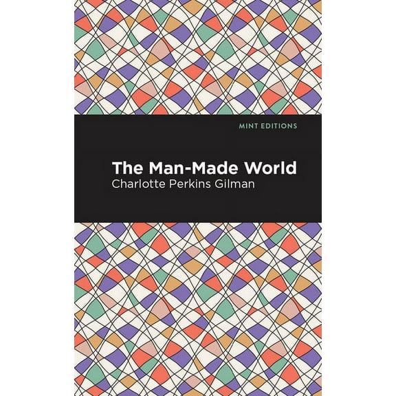 Mint Editions (Political and Social Narr The Man-Made World, (Paperback)