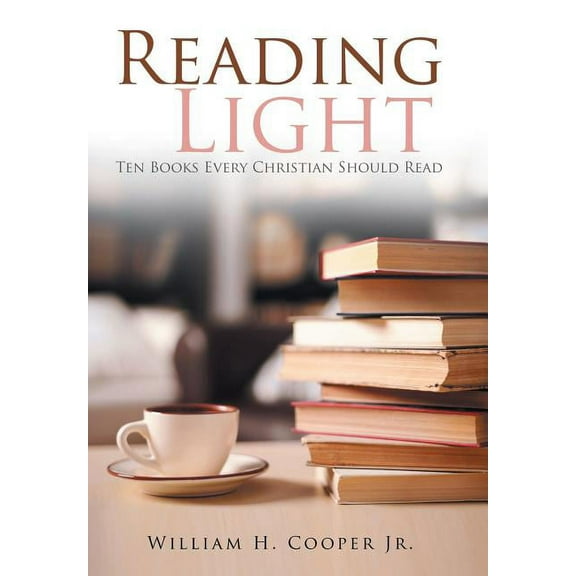 Reading Light: Ten Books Every Christian Should Read (Hardcover)