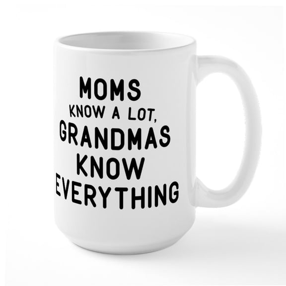 CafePress - Grandmas Know Everything Large Mug - 15 oz Ceramic Large White Novelty Mug