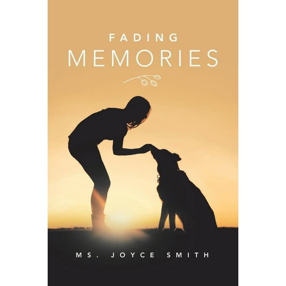 Fading Memories (Paperback) by Ms. Joyce Smith