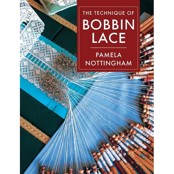 Technique of Bobbin Lace, (Hardcover)