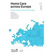 Home Care Across Europe : Current Structure and Future Challenges, Used [Paperback]