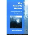 thumbnail image 1 of Pre-Owned Why Posterity Matters: Environmental Policies and Future Generations (Paperback) 0415100194 9780415100199, 1 of 1