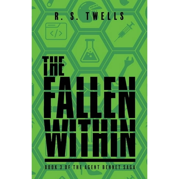 The Agent Bennet Saga The Fallen Within, (Paperback)