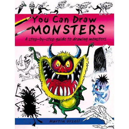 You Can Draw Monsters : A Step-by-Step Guide to Drawing Monstrous (The Best Cartoon Drawings)