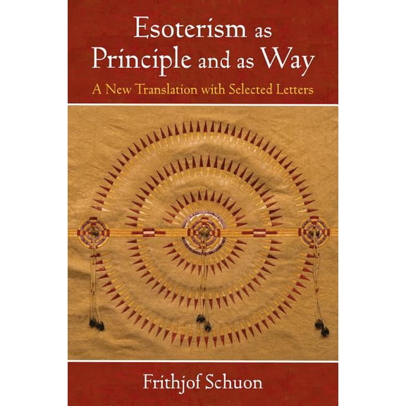 Esoterism as Principle and as Way : A New Translation with Selected Letters (Paperback)