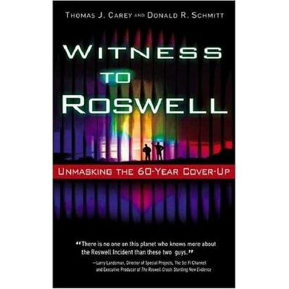 Pre-Owned Witness to Roswell: Unmasking the 60-Year Cover-Up (Paperback) by Thomas J Carey, Donald R Schmitt, Paul Davids