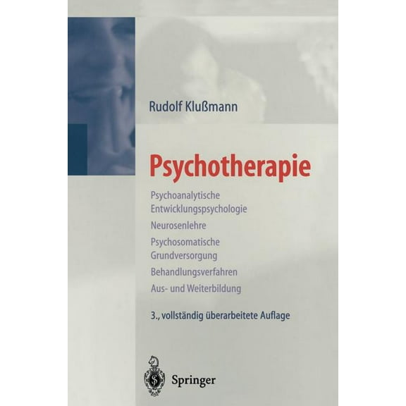 Psychotherapie: Psychoanalytische Entwicklungspsychologie Neurosenlehre Psychosomatische Grundversorgung Behandlungsverf, (Paperback)