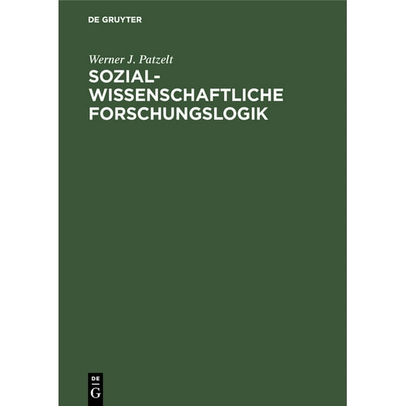 Sozialwissenschaftliche Forschungslogik: EinfÃ¼hrung, (Hardcover)