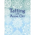 thumbnail image 1 of Tatting avec Anne Orr, Anne Orr Broché, 1 of 3