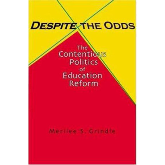 Pre-Owned Despite the Odds: The Contentious Politics of Education Reform (Paperback) 0691118000 9780691118000