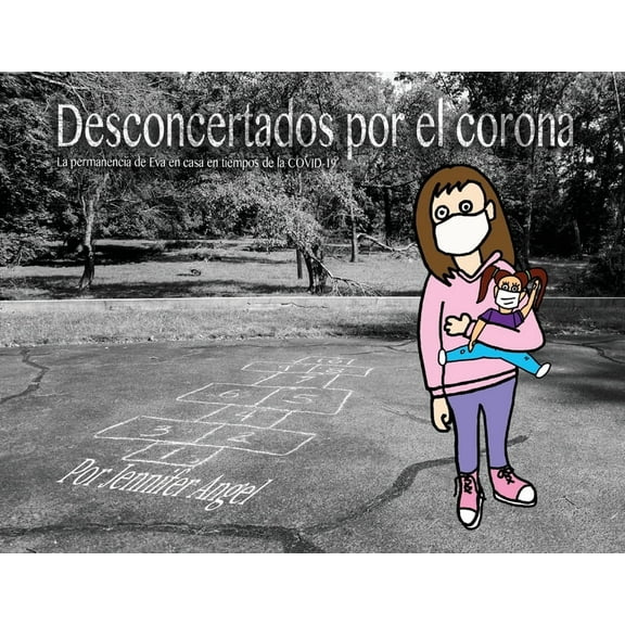 Desconcertados por el corona: La permanencia de Eva en casa en tiempos de la COVID-19, (Paperback)