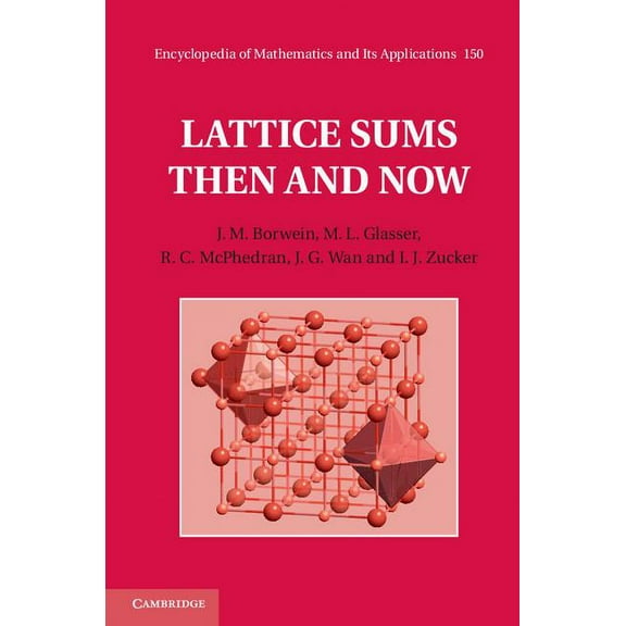 Encyclopedia of Mathematics and Its Appl Lattice Sums Then and Now, Book 150, (Hardcover)