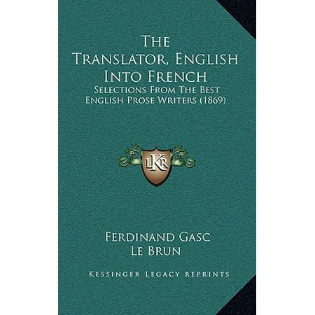 The Translator, English Into French : Selections from the Best English Prose Writers