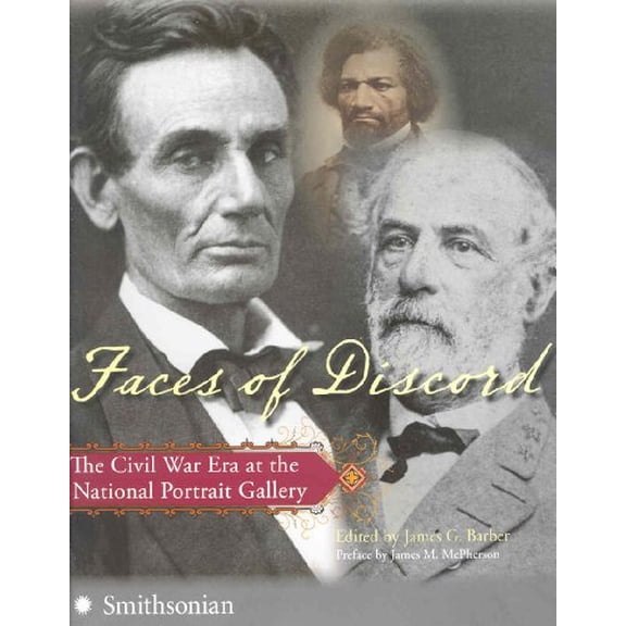 Pre-Owned Faces of Discord: The Civil War Era at the National Portrait Gallery (Hardcover) by National Portrait Gallery