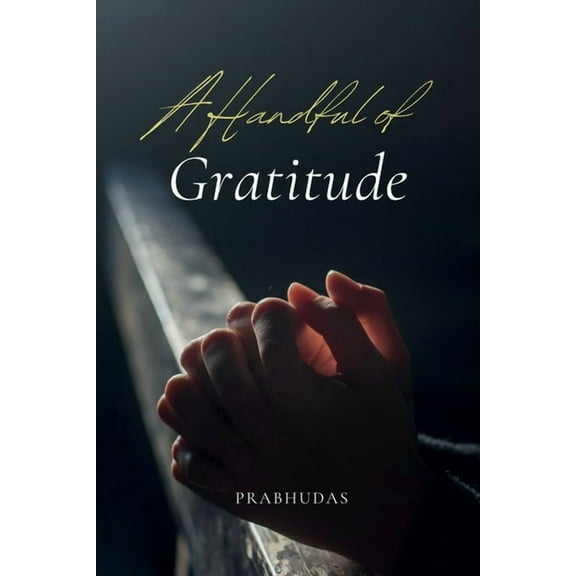 A Handful of Grattitude, (Paperback)