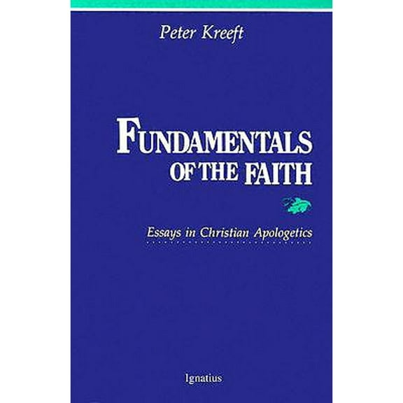 Pre-Owned Fundamentals of the Faith: Essays in Christian Apologetics (Paperback 9780898702026) by Peter Kreeft