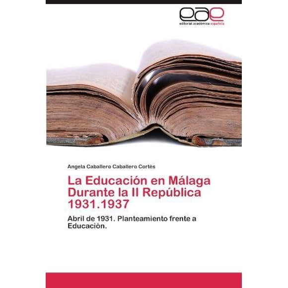 La Educaci N En M Laga Durante La II Rep Blica 1931.1937