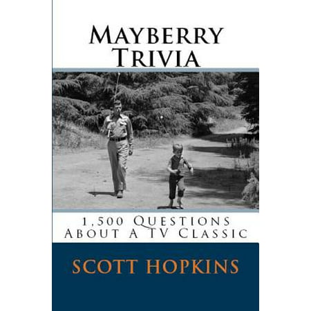 Mayberry Trivia : 1,500 Questions about a TV