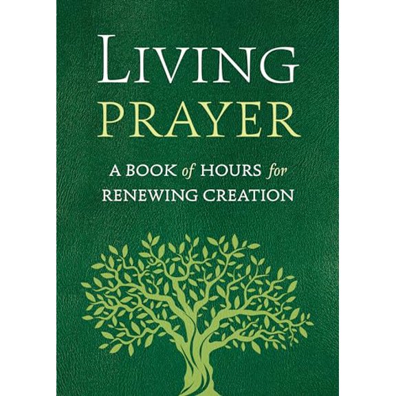 Pre-Owned Living Prayer: A Book of Hours for Renewing Creation, 9798400801372, , Paperback,