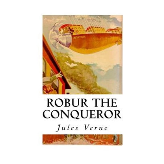 Pre-Owned Robur the Conqueror : The Clipper of the Clouds