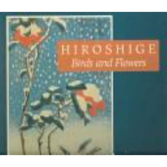 Pre-Owned Hiroshige: Birds and Flowers (Hardcover) 0807611999 9780807611999