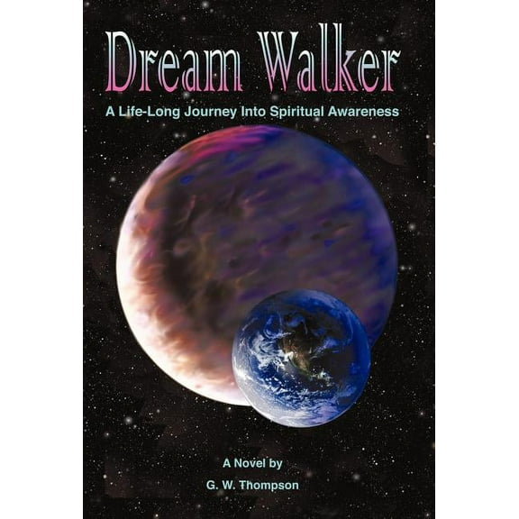 Dream Walker: A Lifelong Journey into Spiritual Awareness, (Hardcover)