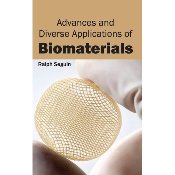 Advances and Diverse Applications of Biomaterials, (Hardcover)