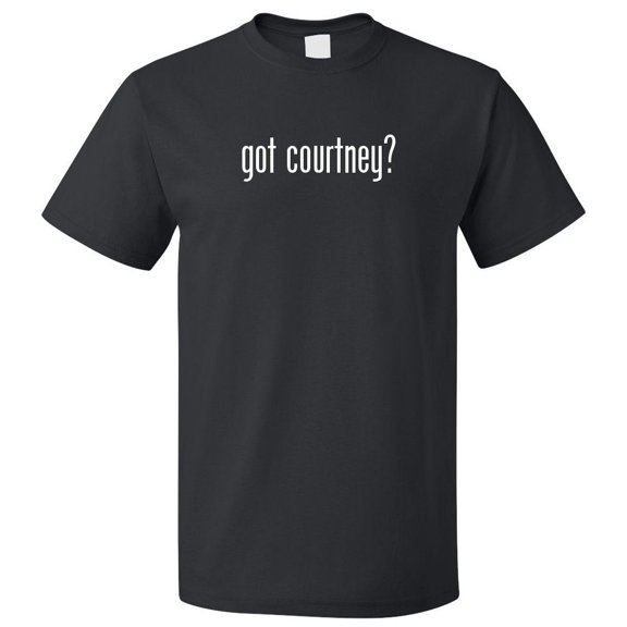 Got Courtney? T shirt Tee Gift