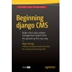 Beginning Django: Web Application Development and Deployment with ...