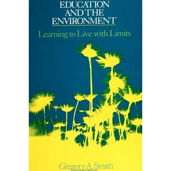 Suny Environmental Public Policy Education and the Environment: Learning to Live with Limits, (Paperback)