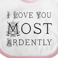 thumbnail image 4 of Inktastic I Love You Most Ardently Girls Baby Bib, 4 of 4