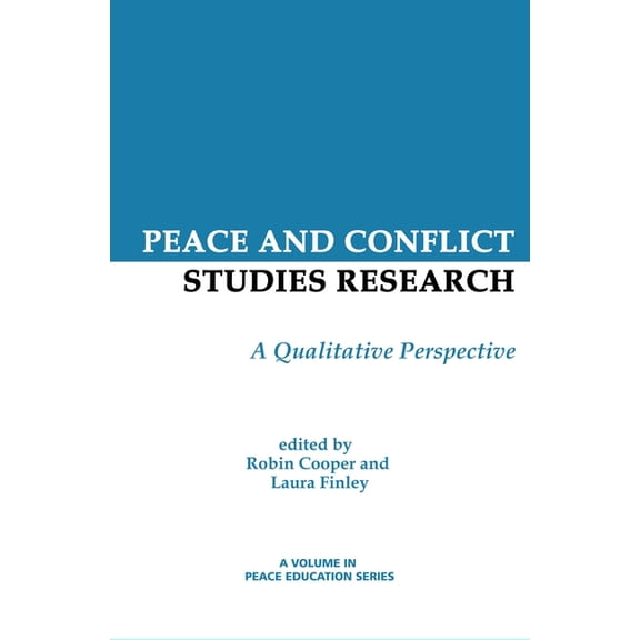 Peace Education Peace and Conflict Studies Research: A Qualitative Perspective, (Hardcover)