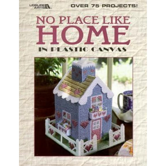 Pre-Owned No Place Like Home in Plastic Canvas (Leisure Arts, No. 1846) (Paperback) 157486145X 9781574861457