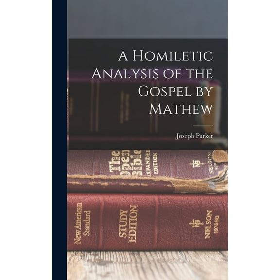 A Homiletic Analysis of the Gospel by Mathew (Hardcover)
