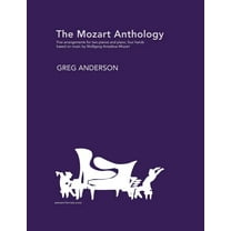 The Mozart Anthology: Arrangements for two pianos & piano, four-hands, (Paperback)
