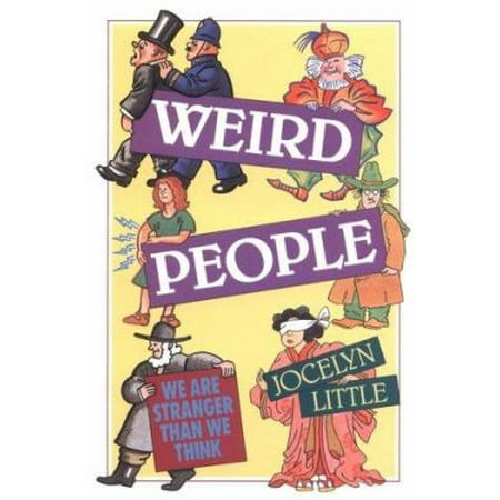 Weird People: We Are Stranger Than We Think [Paperback - Used]