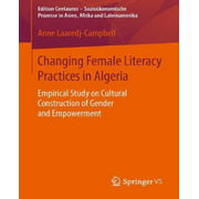 Changing Female Literacy Practices in Algeria: Empirical Study on Cultural Construction of Gender and Empowerment (2016)