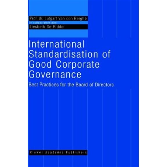 Pre-Owned International Standardisation of Good Corporate Governance: Best Practices for the Board of Directors, (Hardcover)