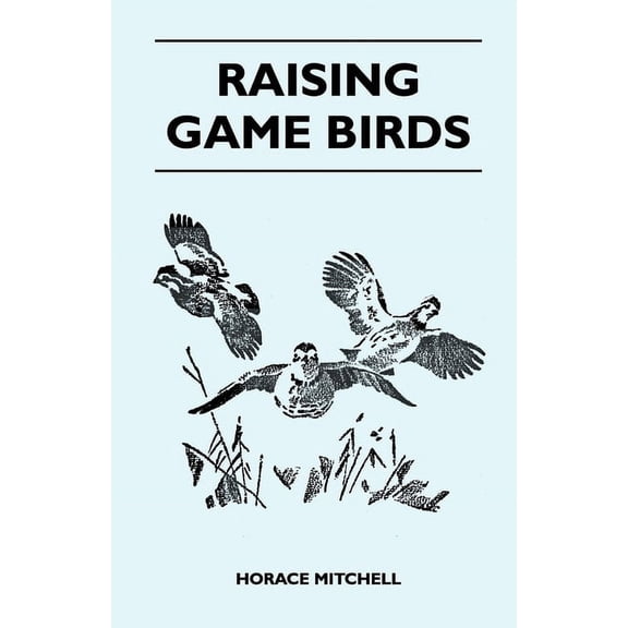Raising Game Birds, (Paperback)
