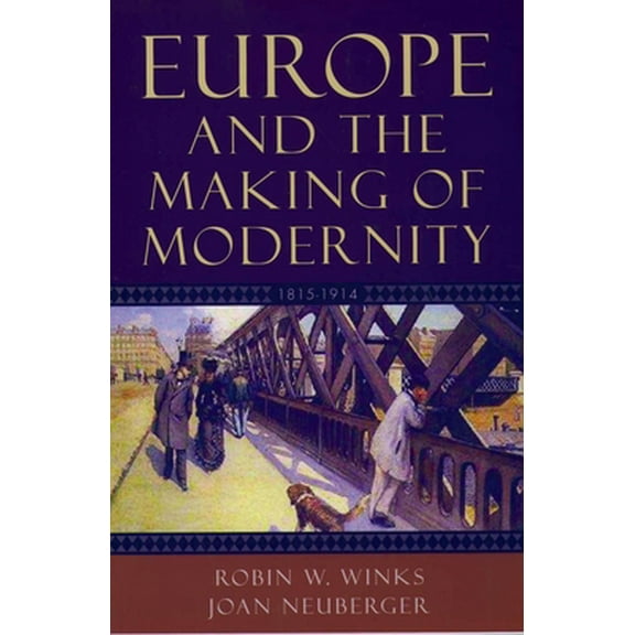 Pre-Owned Europe and the Making of Modernity: 1815-1914 (Paperback) 0195156226 9780195156225